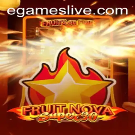FruitrNovaSupe30: A Thrilling Experience in the World of EGames